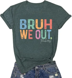 Bruh We Out Teachers Shirts Last Day of School Shirt for Teacher Teacher Appreciation Funny Tops.