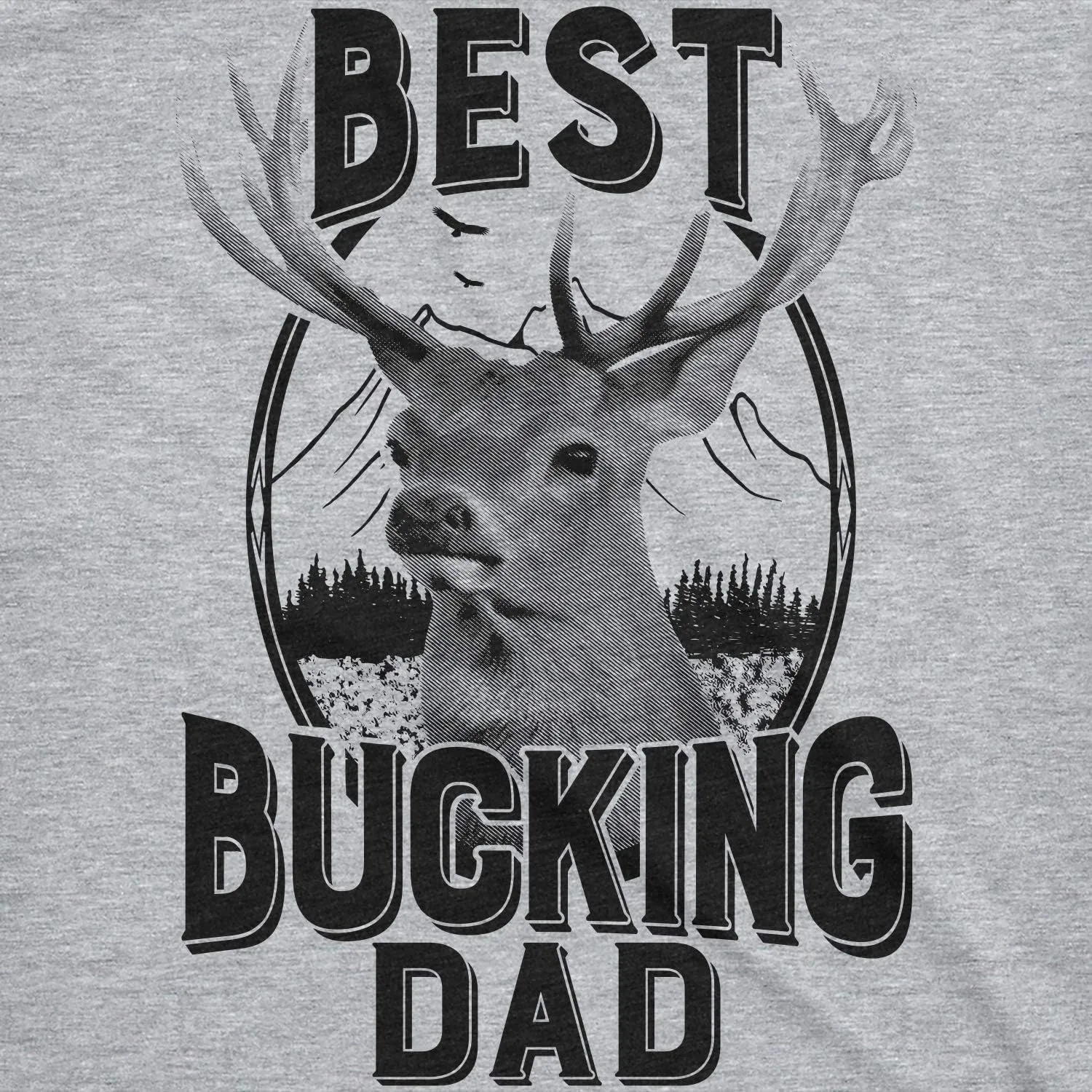 Mens Best Bucking Dad Funny Fathers Day Hunting Deer Buck T Shirt Graphic Tee