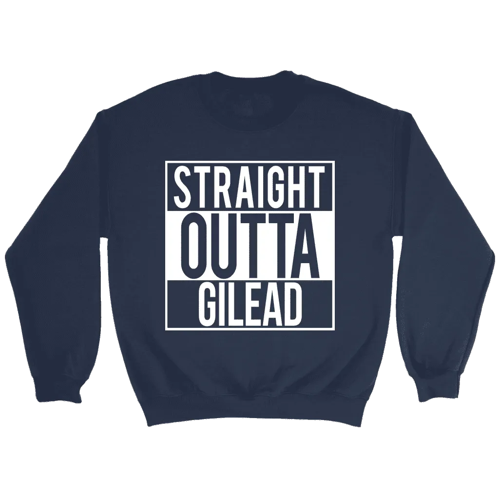 "Straight outta gilead" Sweatshirt
