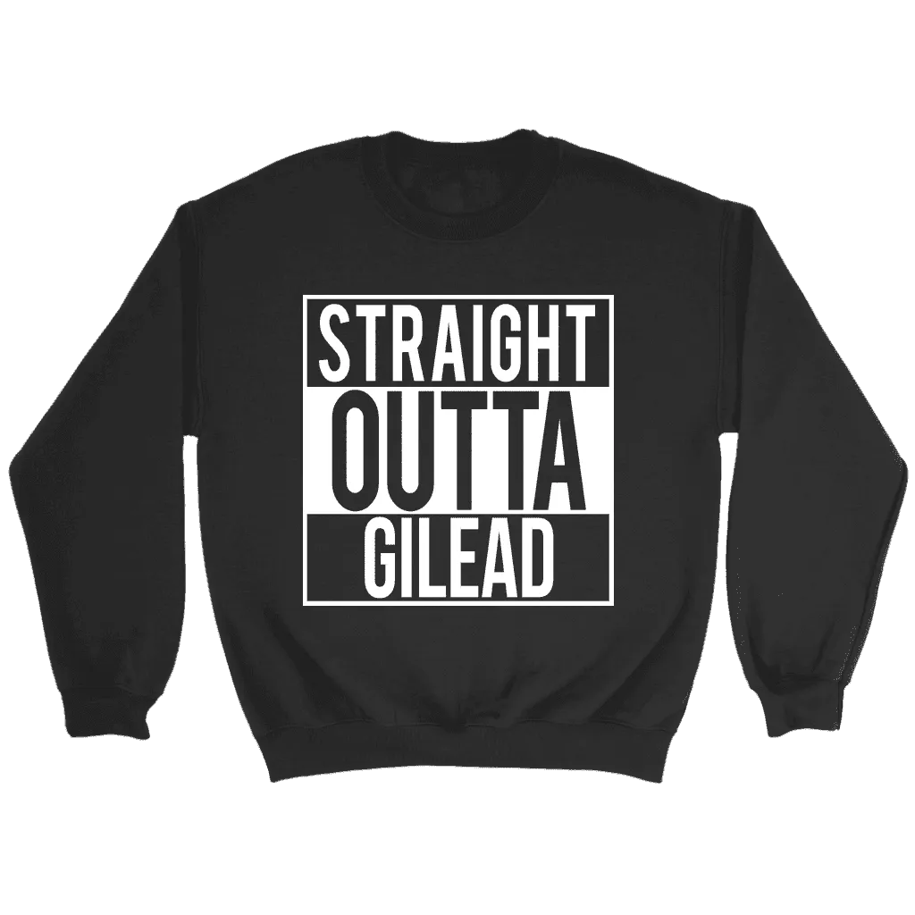 "Straight outta gilead" Sweatshirt